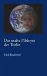 Kachouri, Med Kachouri, Med. Kachouri - Das uralte Plädoyer der Triebe