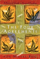 Janet Mills, Don M. Ruiz, Don Miguel Ruiz, Miguel Ruiz - The Four Agreements : A Practical Guide to Personal Freedom