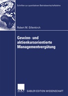 Robert Gillenkirch, Robert M. Gillenkirch - Gewinn- und aktienkursorientierte Managementvergütung