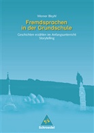Werner Bleyhl - Fremdsprachen in der Grundschule: Geschichtenerzählen im Anfangsunterricht - Storytelling