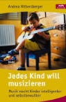 Andrea Rittersberger - Jedes Kind will musizieren