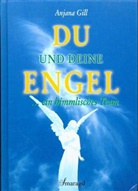 Anjana Gill - Du und Deine Engel, ein himmlisches Team