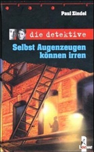 Paul Zindel - Selbst Augenzeugen können irren