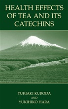 HARA, Hara, Y. Hara, Yukihiko Hara, Y. Kuroda, Yukiak Kuroda... - Health Effects of Tea and Its Catechins