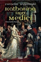 Cornelia Wusowski - Katharina von Medici