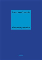 Franz J. Czernin, Franz Josef Czernin - Elemente, Sonette