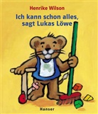 Henrike Wilson - Ich kann schon alles, sagte Lukas Löwe