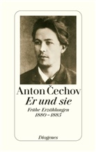 Anton Cechov, Anton Tschechow, Anton P. Tschechow, Anton Pawlowitsch Tschechow - Er und sie