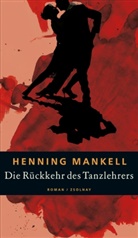 Henning Mankell - Die Rückkehr des Tanzlehrers