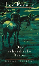 Leo Perutz, Hans- Müller, Hans-Haral Müller, Hans-Harald Müller - Der schwedische Reiter