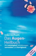 Inka Jochum - Das Augenheilbuch