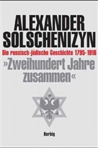 Alexander Solschenizyn - 'Zweihundert Jahre zusammen', Die russisch-jüdische Geschichte 1795-1916