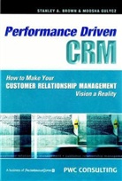 Stanley Brown, Stanley A. Brown, Stanley A. Gulycz Brown, Moosha Gulycz - Performance-Driven Crm