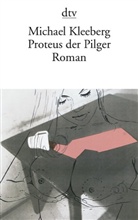 Michael Kleeberg - Proteus der Pilger