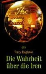 Terry Eagleton - Die Wahrheit über die Iren
