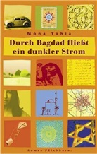 Mona Yahia - Durch Bagdad fließt ein dunkler Strom