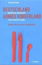 Susanne Mayer - Deutschland armes Kinderland