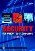 Stajano, F Stajano, Frank Stajano, Frank (University of Cambridge Stajano, Stajano Frank - Security for Ubiquitous Computing
