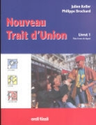 Philippe Brochard, Julien Keller - Nouveau Trait d' Union - Bd. 1: Nouveau Trait d' Union. Livret.1