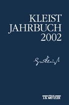 Günter Blamberger, Sabine Doering, Heinrich-von-Klei, Heinrich-von-Kleist-Gesellschaf, Heinrich-von-Kleist-Gesellschaft, Heinrich-von-Kleist-Gesellschaft und des Kleist-Museums... - Kleist-Jahrbuch 2002
