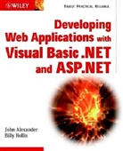 John Alexander, Billy Hollis, Billy S. Hollis - Developing Web Applications With Visual Basic.net and Asp.net
