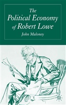 J Maloney, J. Maloney, John Maloney - Political Economy of Robert Lowe