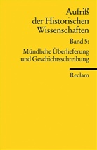 Michael Maurer - Aufriss der Historischen Wissenschaften - 5: Mündliche Überlieferung und Geschichtsschreibung