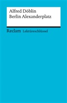 Helmut Bernsmeier, Alfred Döblin - Lektüreschlüssel Alfred Döblin 'Berlin Alexanderplatz'
