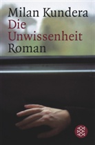 Milan Kundera - Die Unwissenheit