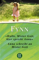 Fynn - Hallo, Mister Gott, hier spricht Anna. Anna schreibt an Mister Gott