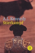 A. L. Kennedy - Stierkampf