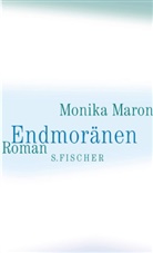 Monika Maron - Endmoränen