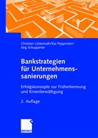 Christia Lützenrath, Christian Lützenrath, Ka Peppmeier, Kai Peppmeier, J Schuppener, Jörg Schuppener - Bankstrategien für Unternehmenssanierungen