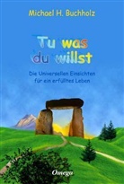 Michael H. Buchholz - Tu was du willst