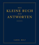 Carol Bolt - Das kleine Buch der Antworten
