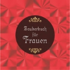 Gillian Kemp - Das Zauberbuch für Frauen