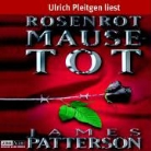 James Patterson, Ulrich Pleitgen - Rosenrot Mausetot, 5 Audio-CDs (Livre audio)
