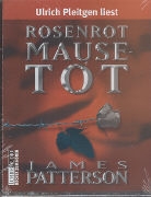 James Patterson, Ulrich Pleitgen - Rosenrot Mausetot, 4 Cassetten