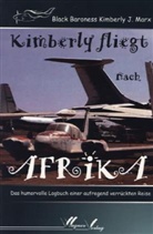 Kimberly J. Marx - Kimberly fliegt nach Afrika