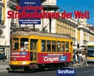 Wolfgang Kaiser - Die schönsten Straßenbahnen der Welt