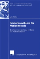 Lutz Köhler - Produktinnovation in der Medienindustrie