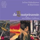 William Goldman, William Goldmann, Bela B., Jochen Malmsheimer, Jochen Malsheimer - Die Brautprinzessin. 9 CDs (Hörbuch)