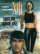 Hamme, Jean van Hamme, Jean Van Hamme, Vanc, William Vance - XIII - Bd.15: LASST DIE HUNDE LOS ! 15 SC