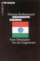 Dietmar Rothermund - Geschichte Indiens