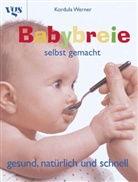 Kordula Werner - Babybreie selbst gemacht