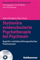 Klaus Hesse, Stefa Klingberg, Stefan Klingberg, Georg Wiedemann, Ani Batra, Anil Batra... - Stationäre evidenzbasierte Psychotherapie bei Psychosen, m. CD-ROM