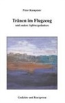 Peter Kemptner - Tränen im Flugzeug und andere Splittergedanken