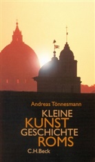 Andreas Tönnesmann - Kleine Kunstgeschichte Roms