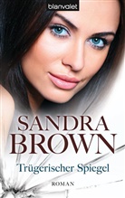 Sandra Brown - Trügerischer Spiegel