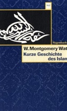 William Montgomery Watt - Kurze Geschichte des Islam